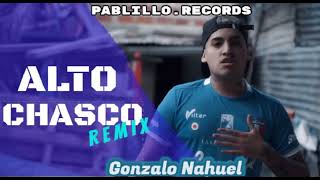 ALTO CHASCO REMIX - GONZALO NAWEL - PABLILLO.RECORDS