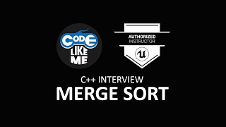 C++ Programming Interview - Part 6 ( Merge Sort Algorithm )