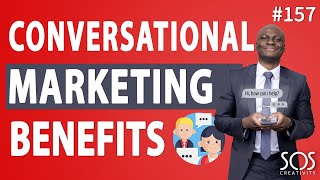 3 Key Benefits Of Conversational Marketing - #157