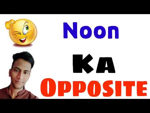 What is opposite word of noon?