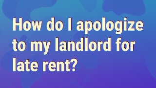How do I apologize to my landlord for late rent?