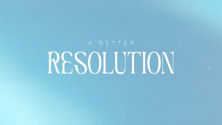 A Better Resolution⏐Pastor Kurt Kinney⏐Bethel Church