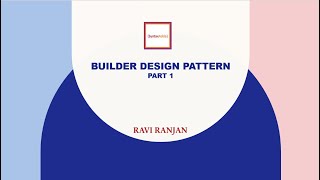 Builder Design Pattern - Part 1