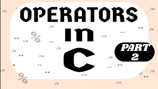 IF... Else ( Operators part 2 ) | C programming tutorial #4