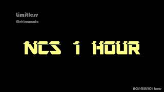 Elektronomia - Limitless [NCS Release] -【1 HOUR】-【NO ADS】
