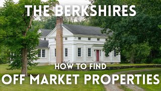 How to Find Off Market Properties in the Berkshires