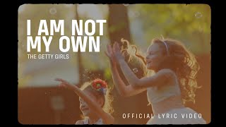 I Am Not My Own (Official Lyric Video) - The Getty Girls
