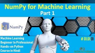Python NumPy Tutorial in Hindi Part-1 | Machine Learning Hands-on Python Course in Hindi #01.01.01