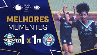 GRÊMIO (2) 1 X 1 (1) BAHIA | FINAL BRASIL LADIES CUP | MELHORES MOMENTOS