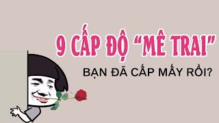 9 Cấp độ MÊ TRAI, xem bạn đang ở Cấp độ mấy? | Blog HCĐ ✅