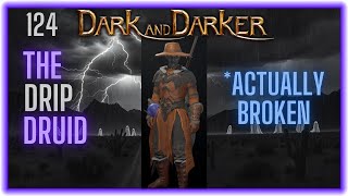 The Drip Druid. Broken Bear Build for 124. Druid Solo PVP. Dark and Darker