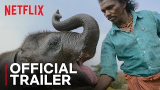 The Elephant Whisperers | Official Trailer | Netflix India | film