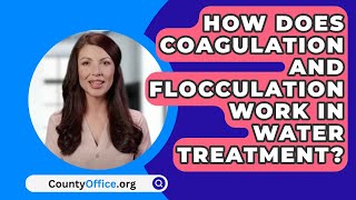 How Does Coagulation And Flocculation Work In Water Treatment? - CountyOffice.org