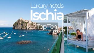 Top 10 best Luxury hotels in Ischia, Italy