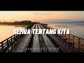 DJ SEMUA TENTANG KITA ( PETERPAN) DJ SLOW REMIX - COCOK BUAT SANTUY