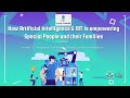 How AI and IoT is empowering Special People & Kids and Their Families