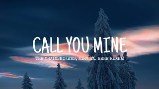 The Chainsmokers, Bebe Rexha - Call You Mine (Nirv Remix) (Lyrics)