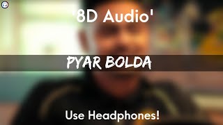 Pyar Bolda - 8D Audio | Jassa Dhillon | Gur Sidhu | Nav Sandhu | New Punjabi Song 2021 |