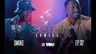 GOAT Series EP 002 - Smoke (Field Mob)