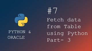 How to read data from table in python | extract data from table | Python programming | Part - 3