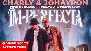 CHARLY & JOHAYRON - IM-PERFECTA (Prod. CUBAN DEEJAYS ❌ ERNESTO LOSA) Video by Freddy Loons #repaton