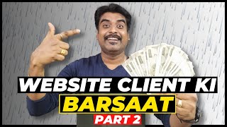 How To Get Website Designing Clients that Pay At least 30-50K: Website Clients Ki Barsaat PART-2