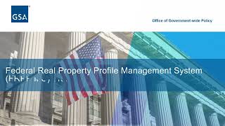 Federal Real Property Profile Management System (FRPP MS) Training Video