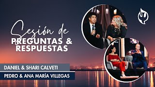 Sesión de preguntas y respuestas. | Daniel & Shari Calveti | Pastores Pedro y Ana María Villegas