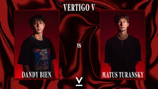 Vertigo V Round 1 | Dandy Bien vs Matus Turansky