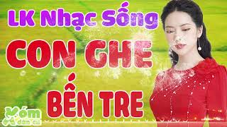 Lk con ghe nhạc sống miền tây - nhạc chiều miền tây hay nhất