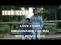 Zeuh Keuh | Mizo Movie 2023