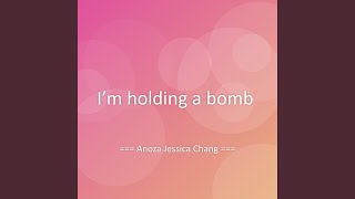 I’m holding a bomb