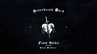 Frank Walker - Heartbreak Back feat Riley Biederer