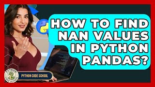 How To Find NaN Values In Python Pandas? - Python Code School