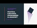 Practical Functional Programming in JavaScript - Ben Katz