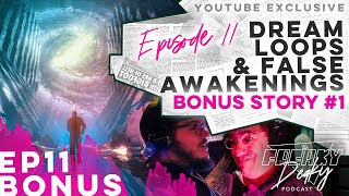 S2E11 | BONUS | Dream Loops & False Awakenings Bonus Story #1 | The Freaky Deaky Paranormal Podcast