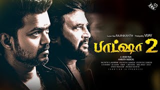 Baasha 2 – Double Don Back | Thalapathy Vijay | Superstar Rajinikanth | Atlee | Rayappan Returns