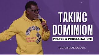 Taking Dominion || Pastor Mensa Otabil