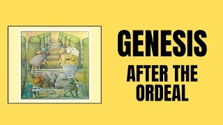 CLASSIC TRACK -  Genesis -  “After The Ordeal” (Reaction)