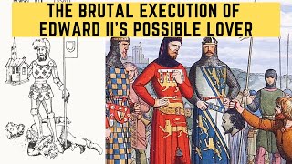 The BRUTAL Execution Of Edward II's Possible Lover - Piers Gaveston
