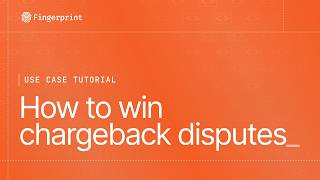 How to Win Chargeback Disputes with Fingerprint (Step-by-Step Tutorial)