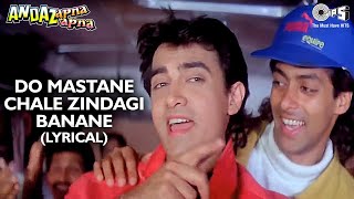 Do Mastane Chale Zindagi Banane (Lyrical) Salman Khan | Aamir Khan | Andaz Apna Apna | 90's Song