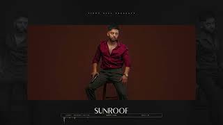 Sunroof || Official Audio || Sippy Gill || Mxrci || New Punjabi Song 2022
