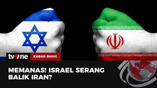 Israel Serang Balik Iran? | Kabar Siang tvOne