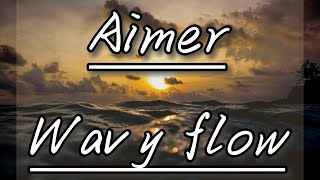 Aimer｜風起浪湧 - Wavy flow｜碧藍航線五周年主題曲 Azur Lane 5th Anniversary OST｜中日歌詞