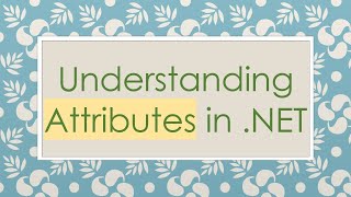 Understanding Attributes in .NET