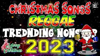 Merry Christmas NON-STOP REGGAE | MERRY CHRISTMAS 2023 | Reggae Christmas Songs 2022-2023