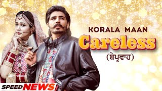 Careless (News) | Korala Maan | Desi Crew | Bhindder Burj | Latest Punjabi Song 2022 | Speed Records