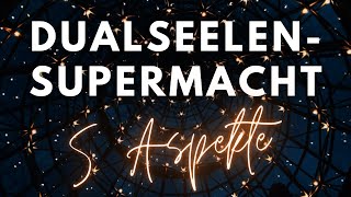 5 Aspekte deiner Dualseelen-Superpower