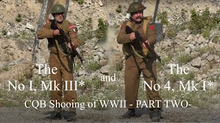 The No 1, Mk III* and the No4, Mk I*: CQB Shooting of World War Two -PART TWO-